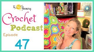 Crochet Podcast Episode 47  The Secret Yarnery [upl. by Aerdnwahs]