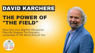 David Karchere The Power of quotThe Fieldquot [upl. by Etnemelc]