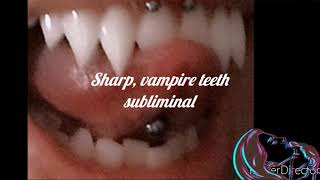 Sharp vampire teeth subliminal  Very fast results [upl. by Znerol]