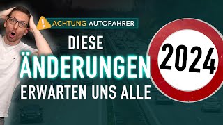 Autofahrer Diese ÄNDERUNGEN erwarten uns ALLE 2024  🚘 [upl. by Deane947]