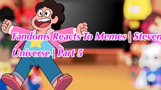 Fandoms Reacts To Memes  Steven Universe  510 [upl. by Relyk]