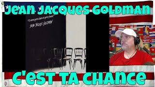 Cest ta chance  Jean Jacques Goldman  REACTION [upl. by Lutim347]