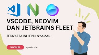 MENCOBA VSCODE NEOVIM DAN JETBRAINS FLEET MANA YANG LEBIH BAIK [upl. by Karney]