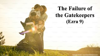 The Failure of the Gatekeepers Ezra 9  A daily Bible study from wwwHeartofAShepherdcom [upl. by Elleinet]