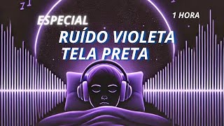 Desligue a Mente 1 Hora de Ruído Violeta para Sono Profundo e Relaxamento Absoluto [upl. by Divadnhoj]