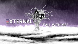 External  Fall With Me Official Video [upl. by Burford]