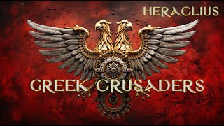 GREEK CRUSADERS Heraclius [upl. by Giliana]