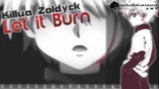 【AMV】 Killua Zoldyck  Let it Burn 「Hunter x Hunter」 [upl. by Bridges]