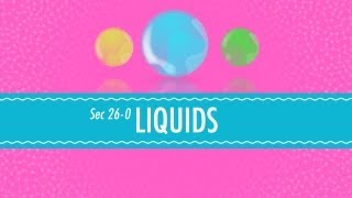 Liquids Crash Course Chemistry 26 [upl. by Kyte]