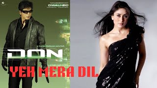 Yeh Mera Dil  DON  OST  Shah Rukh KhanKareena Kapoor  Show amp Reverb [upl. by Gilbart884]