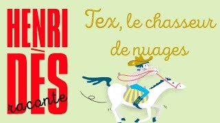 Henri Dès raconte  Tex le chasseur de nuage  histoire pour enfants [upl. by Eurd27]