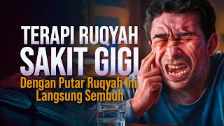 TERAPI RUQYAH SAKIT GIGI LANGSUNG SEMBUH [upl. by Previdi]