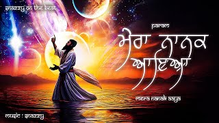 Mera Nanak Aaya  Param  Snazzy  Latest Punjabi Religious Song 2024  Gurupurab [upl. by Hibbert]