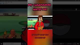 My Charmander Hates Me [upl. by Gare]