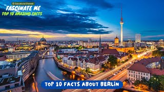 Top 10 most interesting and fascinating facts about BERLIN [upl. by Coke]