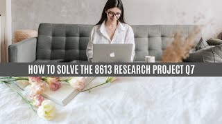 How to solve the 8613 research project q7  learn something new with ZL [upl. by Acirehs]