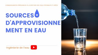 Les Sources DApprovisionnement En Eau Gestion des Eaux Potables [upl. by Enaira]