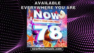 NOW 78 OUT NOW [upl. by Asiul]