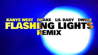 FLASHING LIGHTS REMIX  Kanye West ft Dwele Drake amp Lil Baby  EPILEPSY WARNING [upl. by Roswald941]