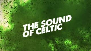 Celtic FC  The Sound of Celtic [upl. by Halliday]