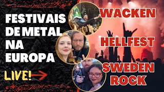 LIVE Festivais de metal na Europa  WACKEN HELLFEST e SWEDEN ROCK [upl. by Winters]