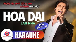 HOA DẠI KARAOKE BẢN PHỐI MỚI  LÂN NHÃ  Lòng em đau thương cho nhánh hoa ven đường [upl. by Shea]