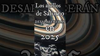 Los anillos de Saturno desaparecerán en 2025 😱🪐 [upl. by Alisia294]