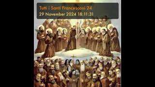 Tutti i Santi Francescani 24 [upl. by Eatnohs86]