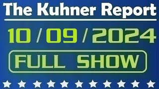 The Kuhner Report  October 09 2024 FULL SHOW [upl. by Ailisec93]