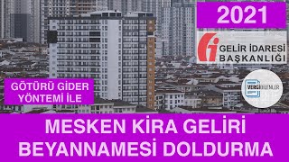 2021 MESKEN KİRA GELİRİ BEYANNAMESİ DOLDURMA Götürü Gider Yöntemi İle [upl. by Anum]