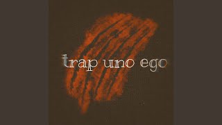 Trap Uno Ego [upl. by Terrell]