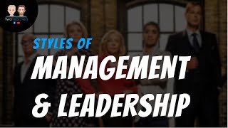 Management amp Leadership Styles  Autocratic Democratic Paternalistic Laissez Faire and More [upl. by Esoryram]