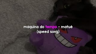 Matuê  Máquina do Tempo Speed Song [upl. by Irme]