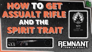 Remnant From the Ashes  How to get the Assault Rifle amp Spirit Trait [upl. by Ttehr481]