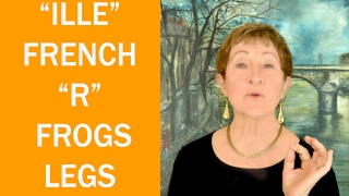 Hard Words in French  11  “ille” French RFrogs LegsMastering French Pronunciation w Geri Metz [upl. by Anhpad]