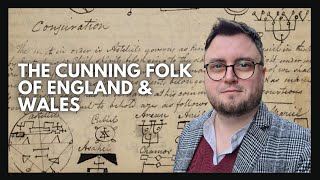 Cunning Folk Culture Welsh Witchcraft amp Folkloric Paganism  26 Ben Stimpson [upl. by Esereht]