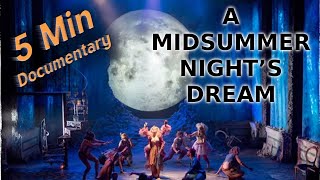 A Midsummer Night’s Dream  5 Minute Documentary [upl. by Tiff]