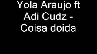 Yola Araujo ft Adi Cudz  Coisa doida [upl. by Bab]