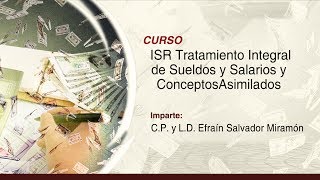 ISR Tratamiento Integral de Sueldos y Salarios y Conceptos Asimilados [upl. by Notsud568]