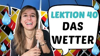 GERMAN LESSON 40 The weather  Das Wetter ☀️ ☁️ ☂️ ❄️ ⛄️ [upl. by Euqinehs]