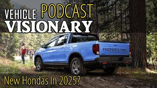 Which Honda Model Will Be Redesigned Next Vehicle Visionary podcast2 [upl. by Notyalc]