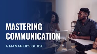 Mastering Communication A Managers Guide [upl. by Eniamat314]