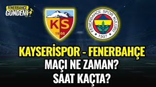 Kayserispor  Fenerbahçe Maçı Ne Zaman Saat Kaçta ve Hangi Kanalda [upl. by Aidam]