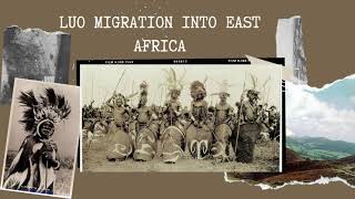 LUO MIGRATION INTO EAST AFRICA [upl. by Fatimah319]