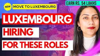 Get SPONSORED JOB IN LUXEMBOURG 2024  HIGH DEMAND Jobs in Luxembourg  Where to move if not UK [upl. by Sielen949]