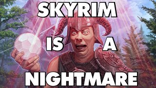 Skyrim Is An Absolute Nightmare  This Is Why [upl. by Yunick]