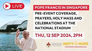 LIVE PreEvent Coverage Prayers Holy Mass and Celebrations  Pope Francis Singapore [upl. by Boland]