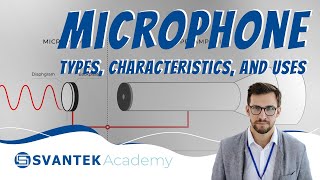 Microphone Types Characteristics and Uses  What is a microphone  SVANTEK Academy [upl. by Acina]