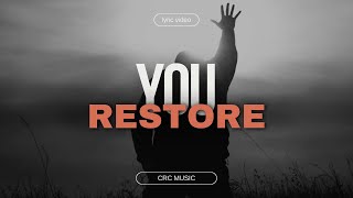 CRC Music l You Restore Lyric Video crcmusic worshipmusic [upl. by Jair]