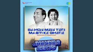 Bahon Mein Teri Masti Ke Ghere  Jhankar Beats [upl. by Oliver501]